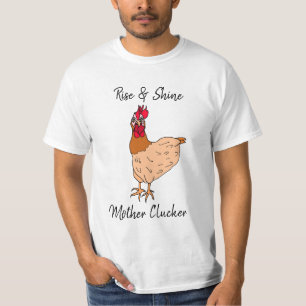 Rise and Shine, Mutter Clucker Funny Chicken T-Shirt