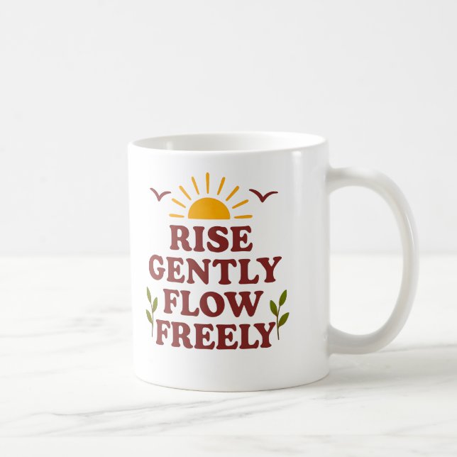 Rise Gently. Flow Freely – Positive Quote Kaffeetasse (Rechts)