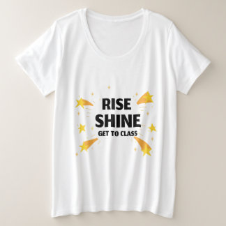 Rise Shine geht in die Klassenschule Große Größe T-Shirt