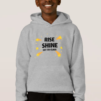 Rise Shine geht in die Klassenschule Hoodie