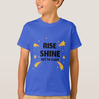 Rise Shine geht in die Klassenschule T-Shirt