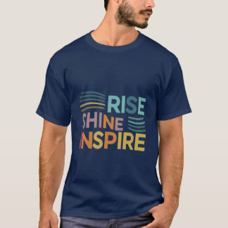 Rise Shine inspirier T-Shirt