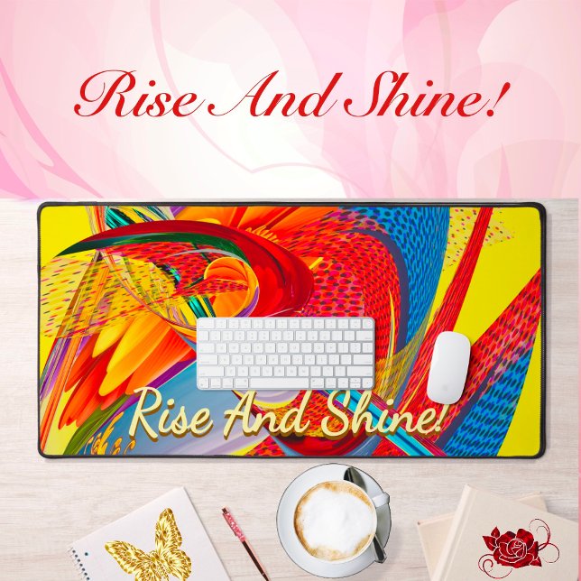 Rise & Shine Motivation für tropische Abstrakte Schreibtischunterlage (Von Creator hochgeladen)