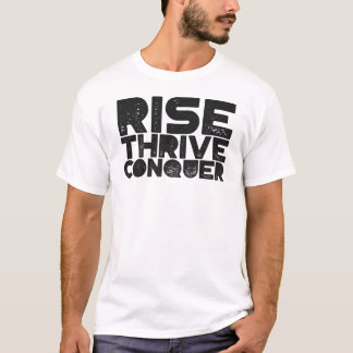 Rise Thrive Conquer T-Shirt