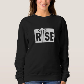 Rise Typographic Uplifting Clean Black T-Shirt Sweatshirt