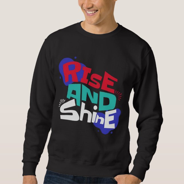 Rise und Shine Bright Sweatshirt (Vorderseite)