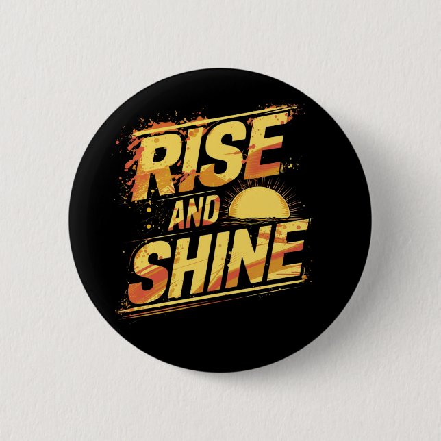 Rise und Shine Button (Vorderseite)