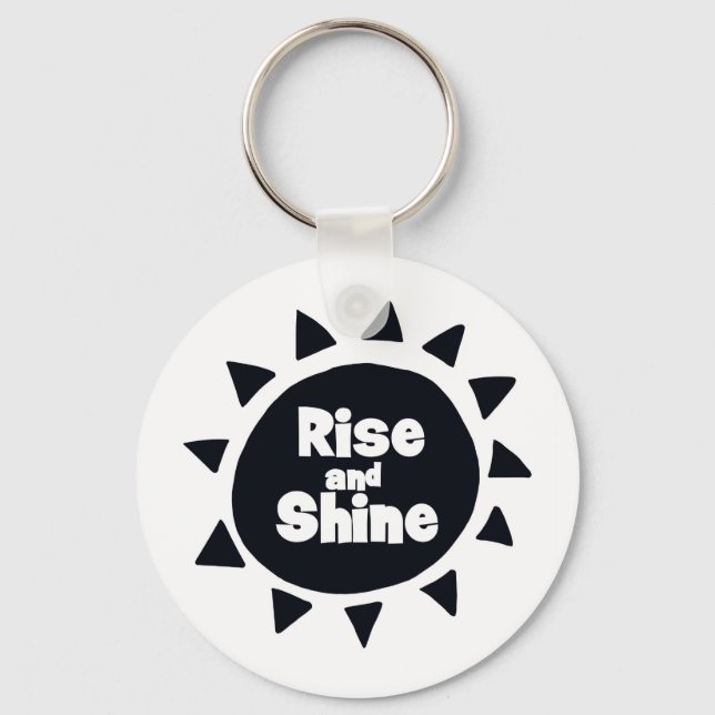 Rise und Shine Schlüsselanhänger (Vorderseite)