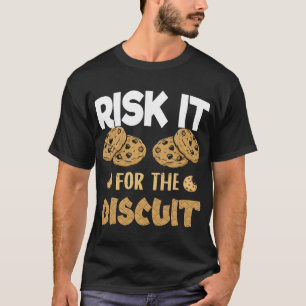 RISIERE ES FÜR DEN KEKSE MOTIVATIONS-T-Shirt T-Shirt