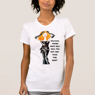 RISIKEN SIE KEIN HAUSEWORK T-Shirt
