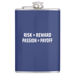 Risiko = Belohnung, Leidenschaft = Auszahlung Flachmann