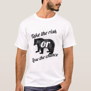 Risiko eingehen oder die Chance verlieren - Abente T-Shirt