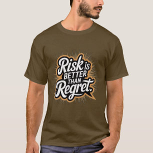 Risiko ist besser als Bedauern Brown Streetwear Gr T-Shirt