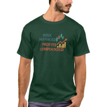 Risikogesteuerte Gewinne verzinst | Trader T-Shirt
