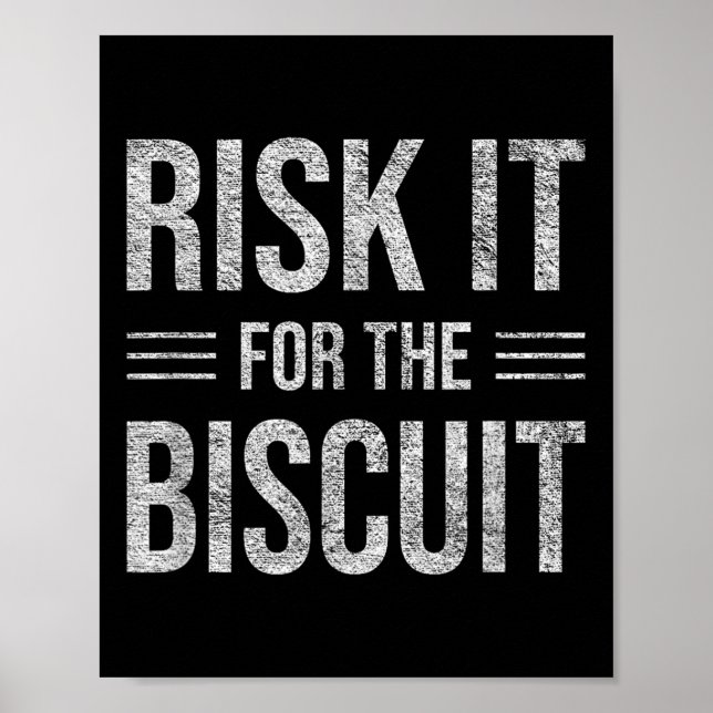 Risk It For The Biscuit Motivation  Poster (Vorne)