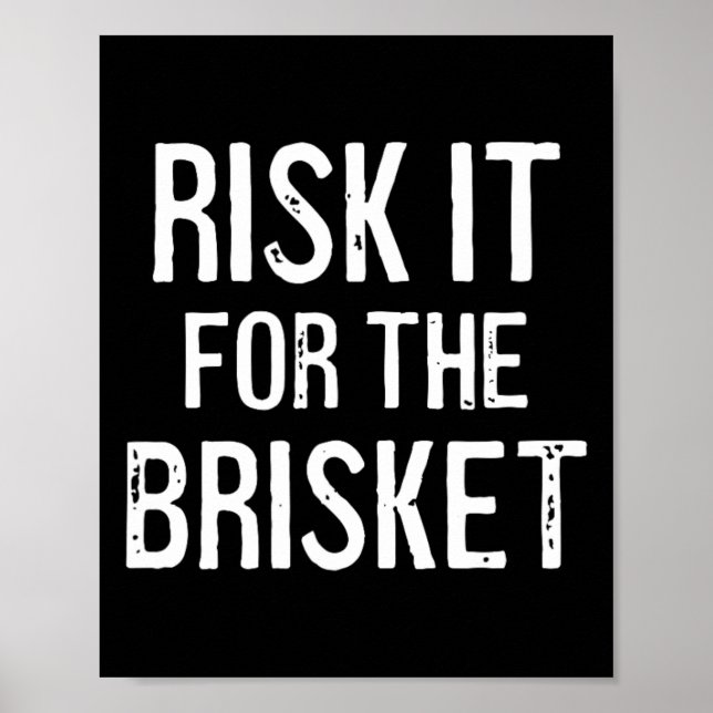 Risk It For The Brisket  Poster (Vorne)