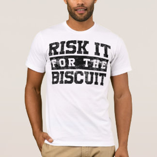 Riskieren Sie es für den Keks T-Shirt