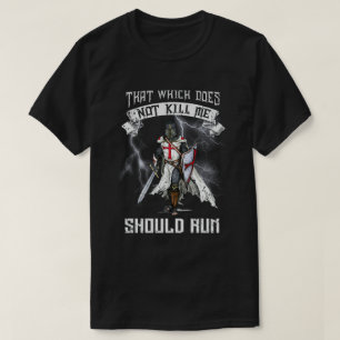 Ritter, der mich nicht tötet, sollte T-Shirt