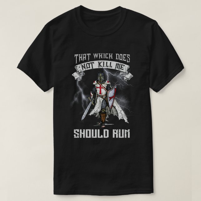 Ritter, der mich nicht tötet, sollte  T-Shirt (Design vorne)