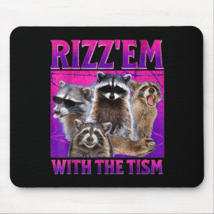 Rizz em mit dem Tism-Meme autistischer Waschbär Au Mousepad