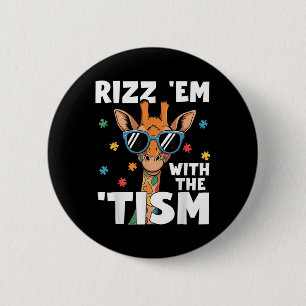 Rizz Em mit dem Tismus Autismus Giraffe Funny Auti Button