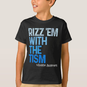 Rizz em mit dem Tismus - lustiges Autismus-Bewusst T-Shirt