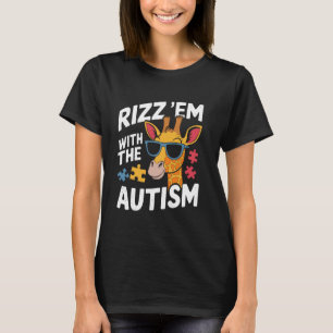 Rizz Sie mit dem Tism Lustige Autismus-Bewusstsein T-Shirt