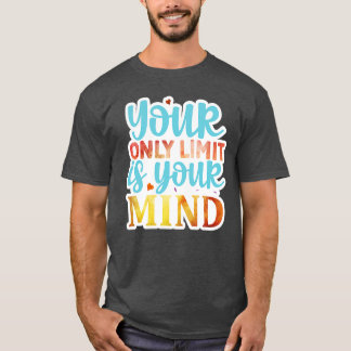 Rms006215 Ihr einziges Limit ist Ihr Geist01 T-Shirt