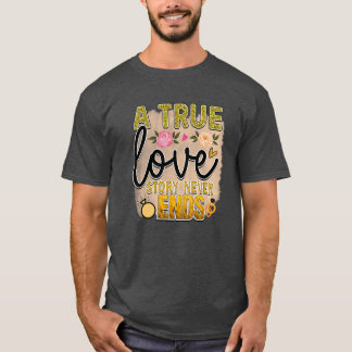 Rms01161 Eine wahre Liebesgeschichte endet nie T-Shirt