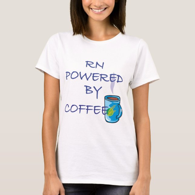 RN ANGETRIEBEN DURCH KAFFEE T-Shirt (Vorderseite)