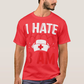 RN CNA Krankenpflege Hate 3 am Sonnennacht Sh T-Shirt