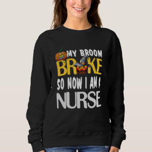 Rn Nurse mein Zimmer Broke Halloween Krankenpflege Sweatshirt
