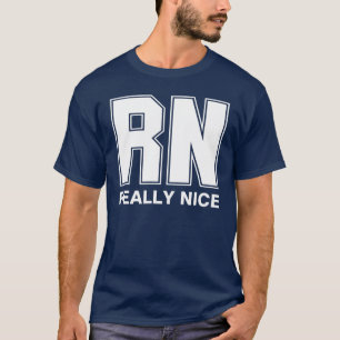RN Really Nice T - Shirt