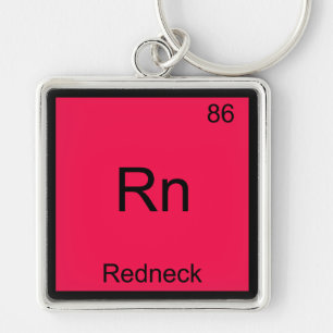 Rn - Redneck Lustiges Chemie-Element-Symbol-T-Shir Schlüsselanhänger