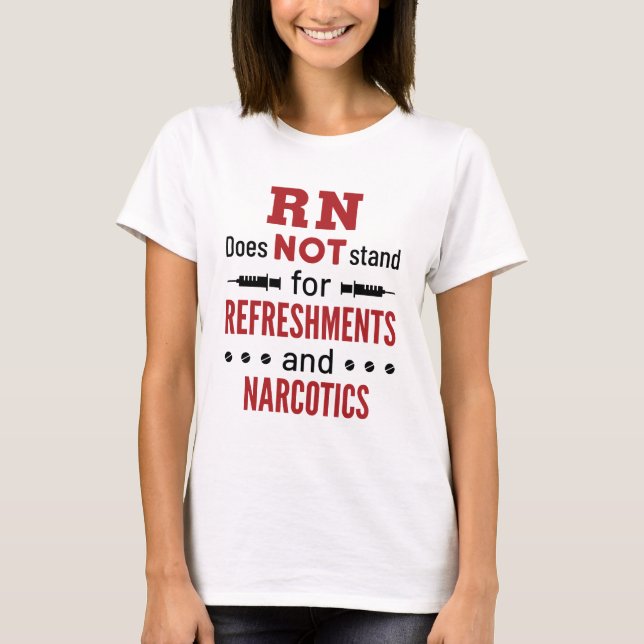RN steht nicht für Erfrischungen und Kosmetika T-Shirt (Vorderseite)