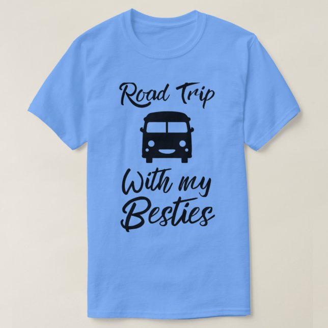 Road Trip With my Besties T-Shirt (Design vorne)