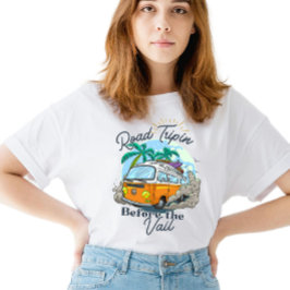 Road Tripin Vor dem Vail-Brautparty T-Shirt