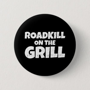 Roadkill auf dem Grill - GRILLEN Party lustig Button