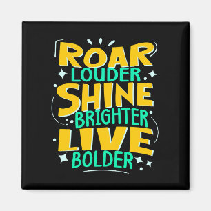 Roar Louder, Shine Brighter, Motivierend positiv Magnet
