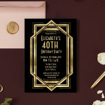 Roaring 20er Art Deco Black | Gold 40. Geburtstag Einladung<br><div class="desc">Art Deco Great Gatsby Geburtstagsparty Design in Schwarz und Gold. Ideal für ein Party zum Thema der 20er Jahre. Matching Stationery im Laden verfügbar.</div>