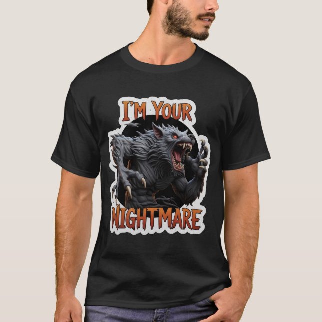 Roaring werewolf Im Your Nightmare text T-Shirt (Vorderseite)
