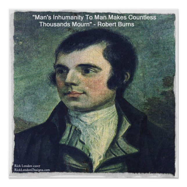 Robert Burns Zitat Poster "Die Unmenschlichkeit de (Vorderseite)