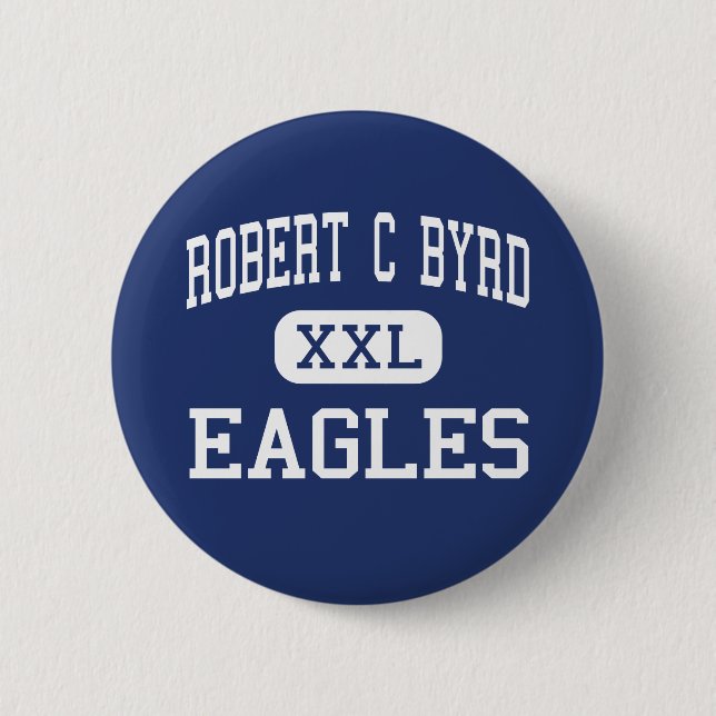 Robert C Byrd - Eagles - hoch - Clarksburg Button (Vorderseite)