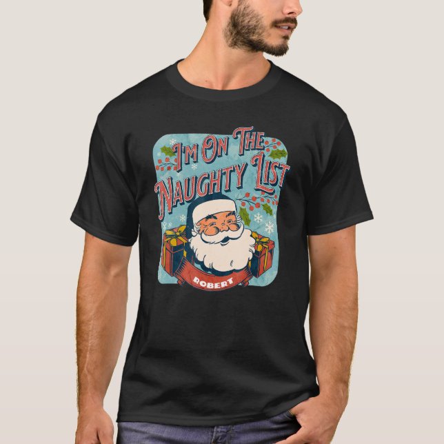 Robert Christmas Naughty List   Santa xmas holiday T-Shirt (Vorderseite)