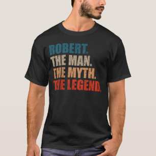 Robert Der Mann der Mythos der Legende T-Shirt
