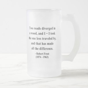 Robert Frost-Zitat 1a Mattglas Bierglas