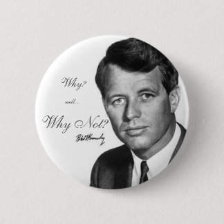 Robert Kennedy, warum nicht? Button