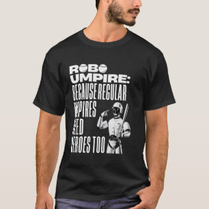 Robo-Schiedsrichter, weil reguläre Schiedsrichter T-Shirt