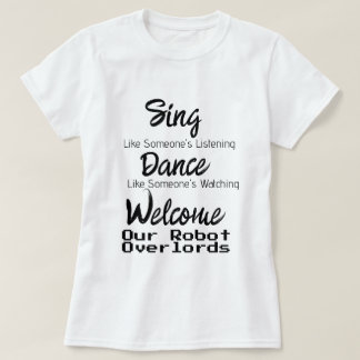 Robot Overlords T - Shirt