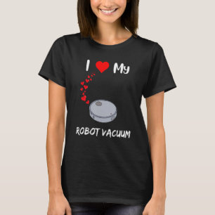 Robot Vacuum Roboter Hausreiniger Hausarbeit T-Shirt